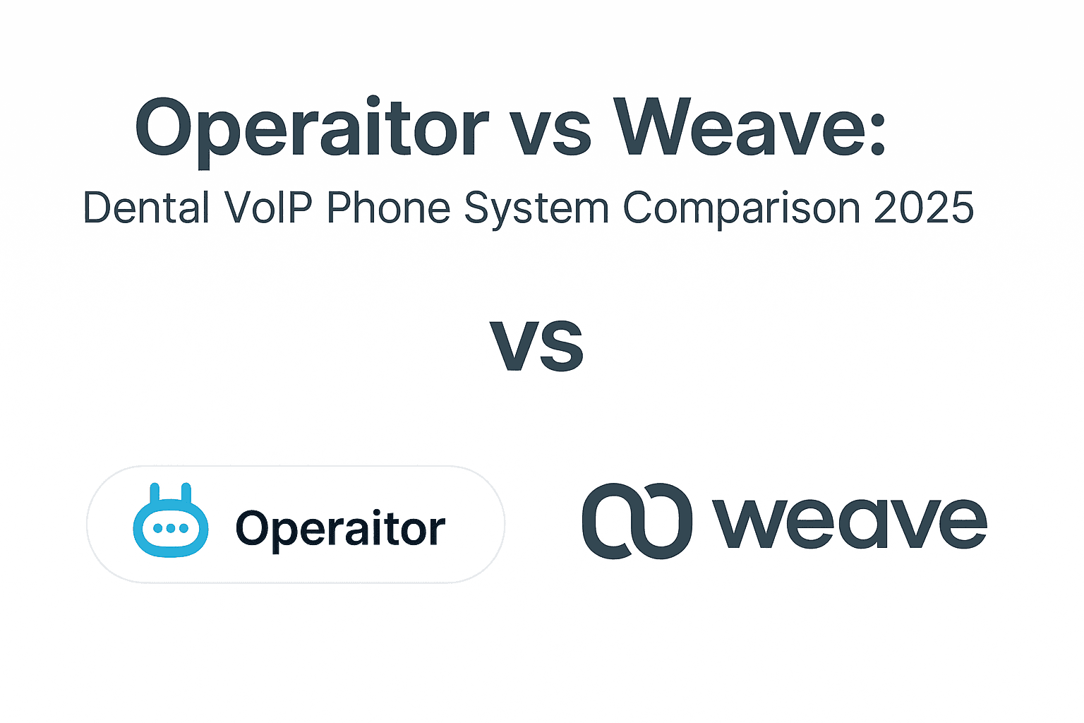 Operaitor vs Weave: Dental VoIP Phone System Comparison 2025